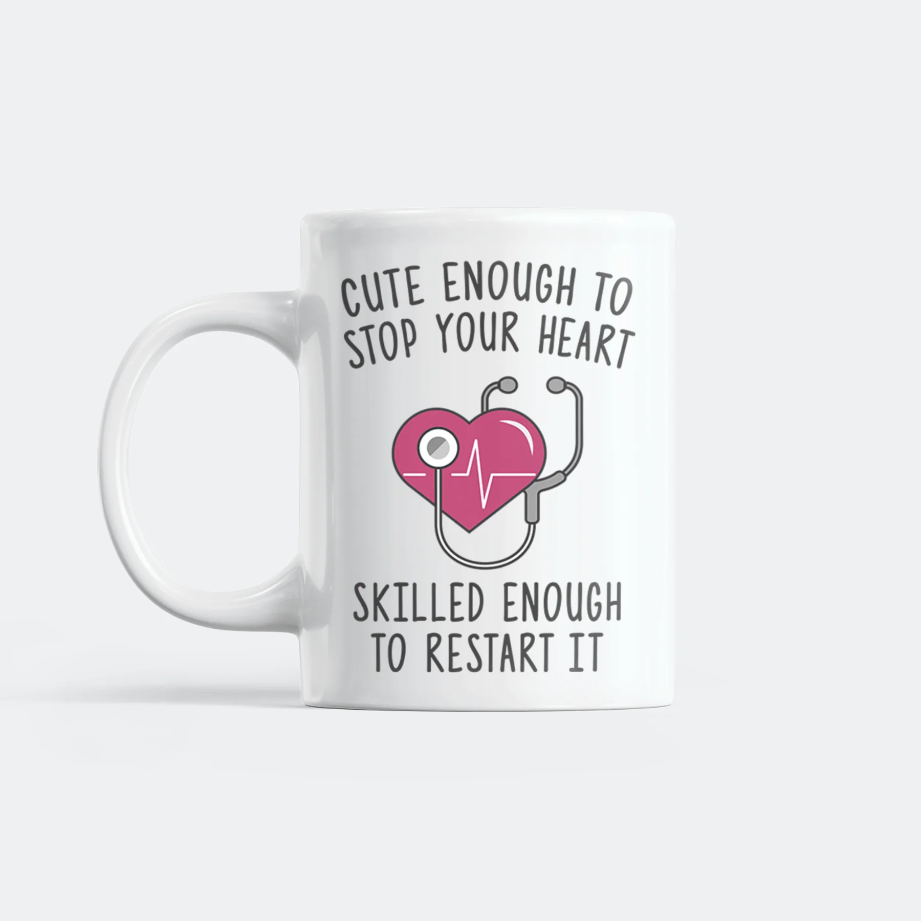 Cute Enough To Stop Your Heart Tasse